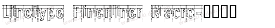 Linotype Finerliner Macro字体转换